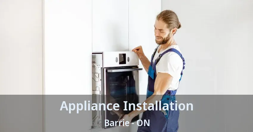 Appliance Installation Barrie - ON