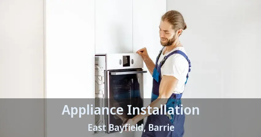 Appliance Installation East Bayfield, Barrie - ON