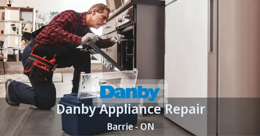 Danby Appliance Repair Barrie - ON