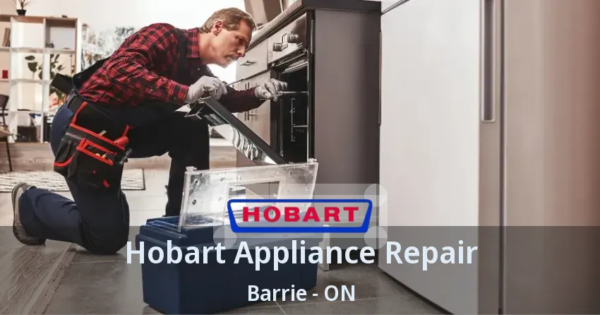 Hobart Appliance Repair Barrie - ON