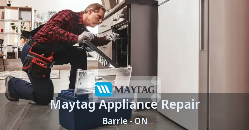 Maytag Appliance Repair Barrie - ON