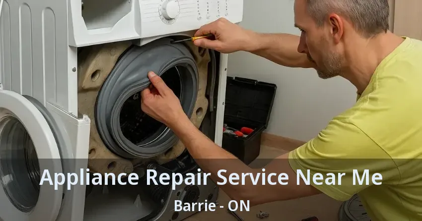 Appliance Repair Service Near Me Barrie - ON