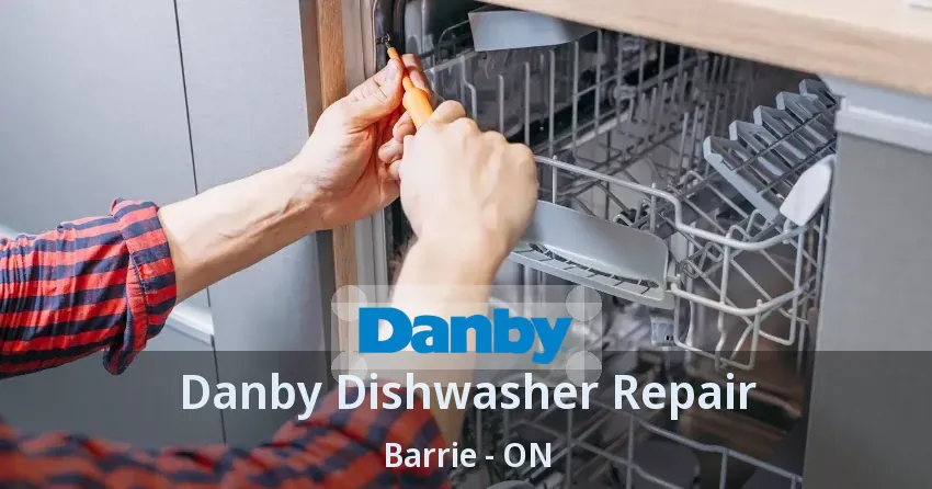 Danby Dishwasher Repair Barrie - ON