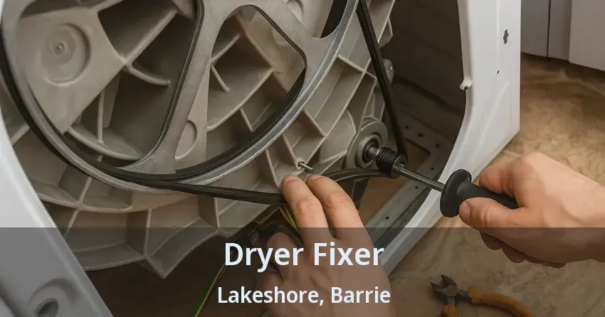 Dryer Fixer Lakeshore, Barrie - ON
