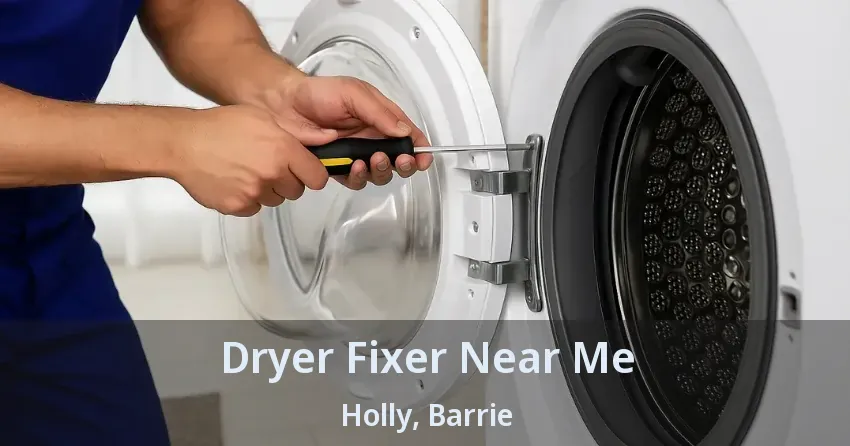 Dryer Fixer Near Me Holly, Barrie - ON