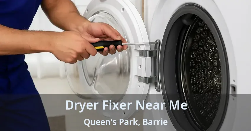 Dryer Fixer Near Me Queen's Park, Barrie - ON