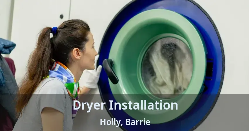 Dryer Installation Holly, Barrie - ON