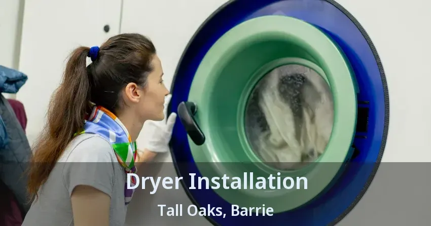 Dryer Installation Tall Oaks, Barrie - ON