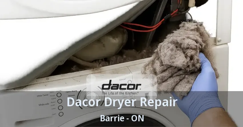 Dacor Dryer Repair Barrie - ON