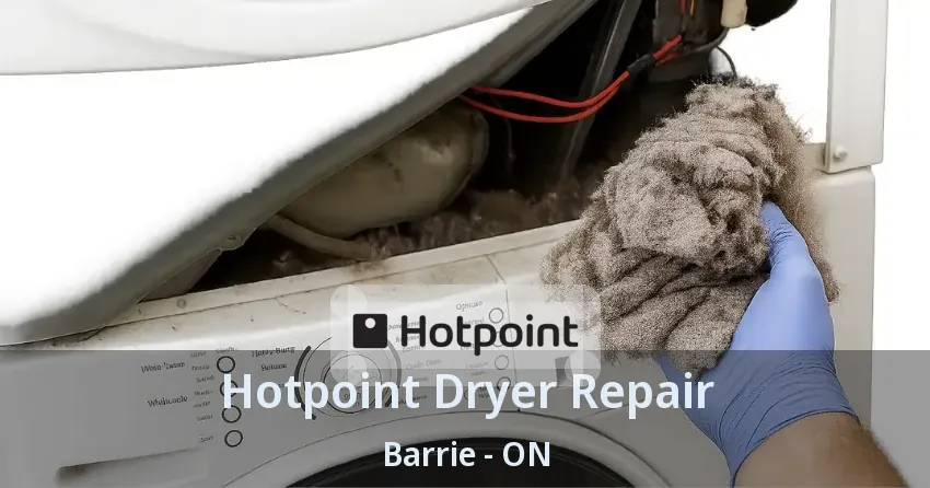 Hotpoint Dryer Repair Barrie - ON