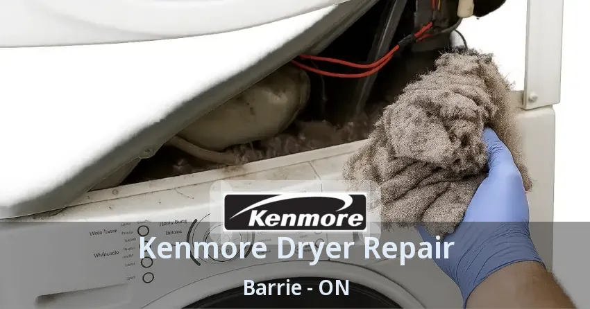 Kenmore Dryer Repair Barrie - ON