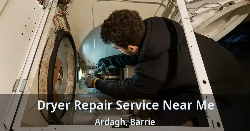 Dryer Repair Service Near Me Ardagh, Barrie - ON