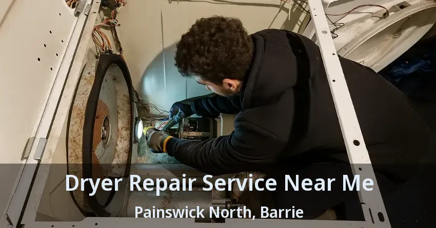Dryer Repair Service Near Me Painswick North, Barrie - ON