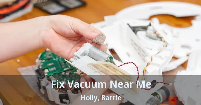 Fix Vacuum Near Me Holly, Barrie - ON