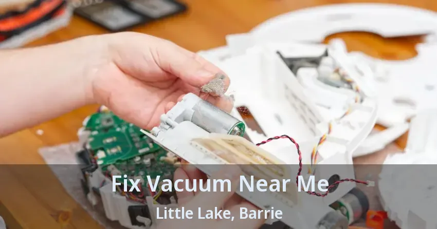Fix Vacuum Near Me Little Lake, Barrie - ON