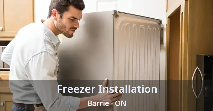 Freezer Installation Barrie - ON