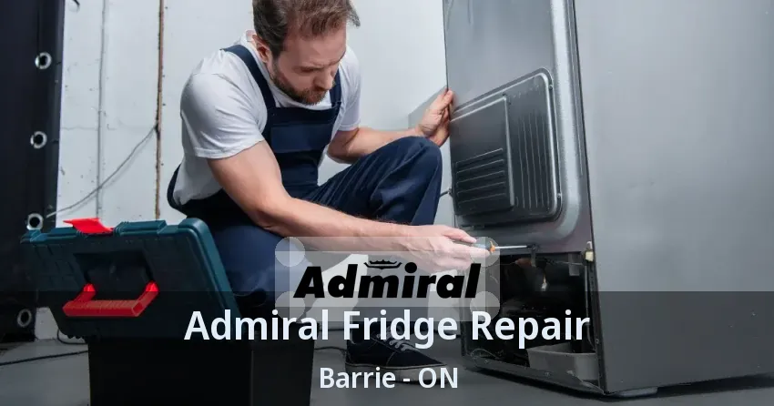 Admiral Fridge Repair Barrie - ON