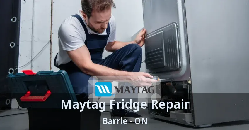 Maytag Fridge Repair Barrie - ON