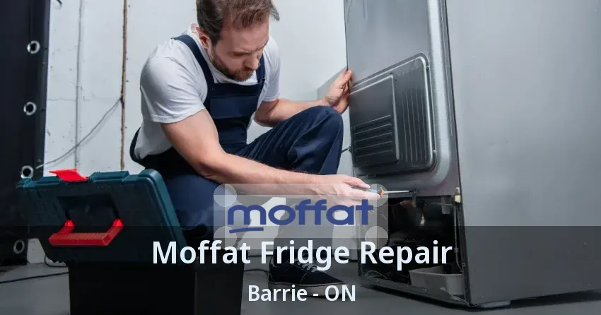 Moffat Fridge Repair Barrie - ON