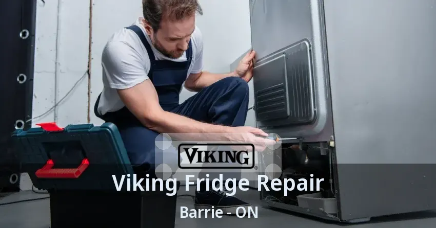 Viking Fridge Repair Barrie - ON