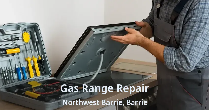 Gas Range Repair Northwest Barrie, Barrie - ON
