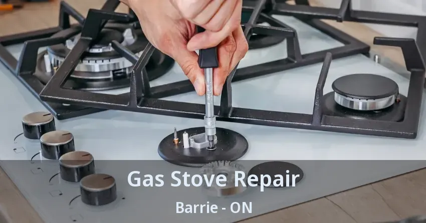 Gas Stove Repair Barrie - ON