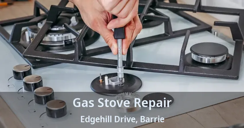 Gas Stove Repair Edgehill Drive, Barrie - ON
