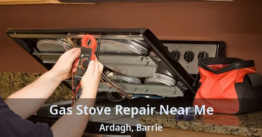 Gas Stove Repair Near Me Ardagh, Barrie - ON