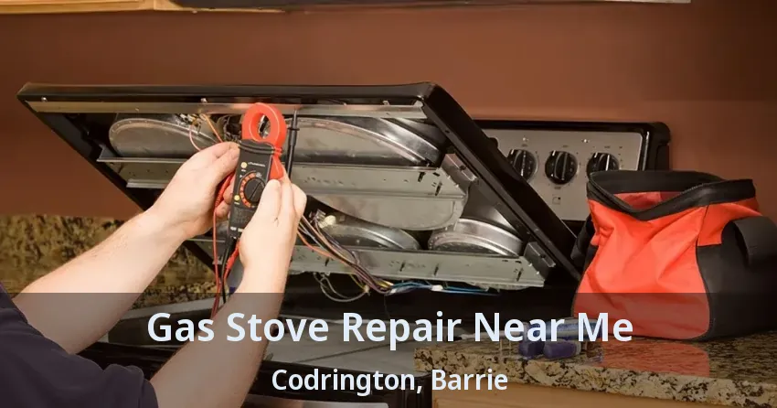 Gas Stove Repair Near Me Codrington, Barrie - ON
