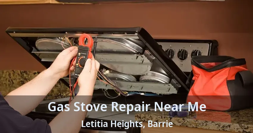 Gas Stove Repair Near Me Letitia Heights, Barrie - ON