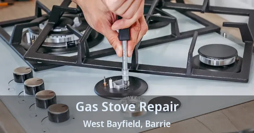 Gas Stove Repair West Bayfield, Barrie - ON