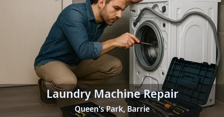 Laundry Machine Repair Queen's Park, Barrie - ON