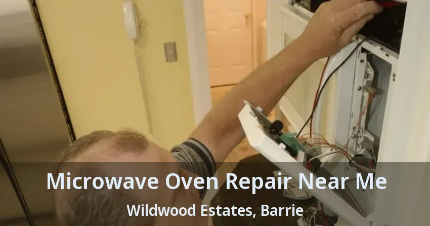 Microwave Oven Repair Near Me Wildwood Estates, Barrie - ON