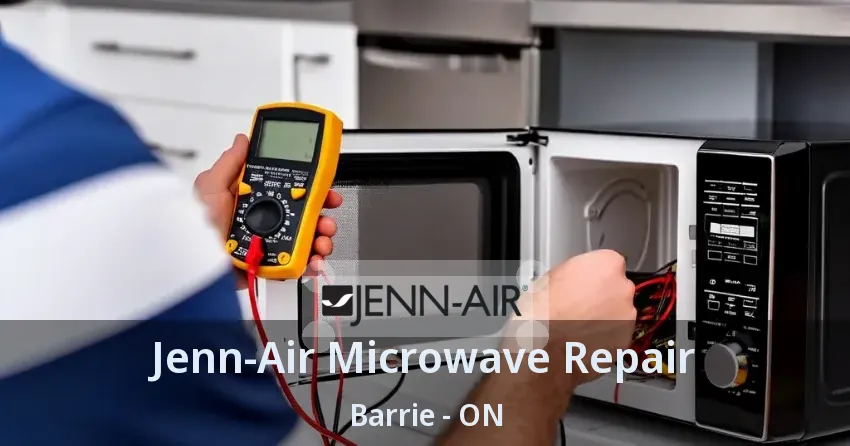 Jenn-Air Microwave Repair Barrie - ON