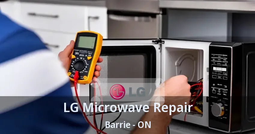 LG Microwave Repair Barrie - ON