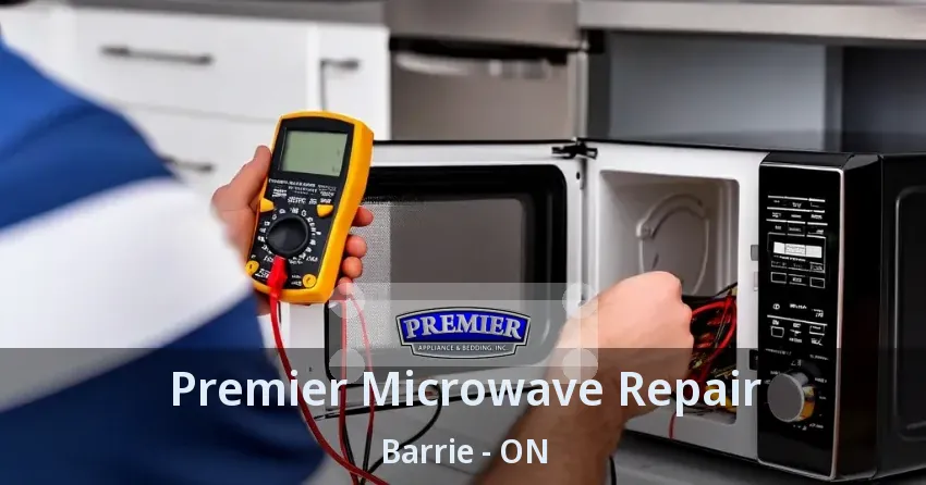 Premier Microwave Repair Barrie - ON