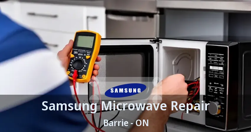 Samsung Microwave Repair Barrie - ON