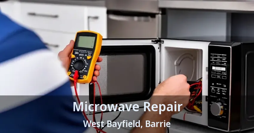 Microwave Repair West Bayfield, Barrie - ON