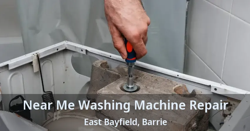 Near Me Washing Machine Repair East Bayfield, Barrie - ON