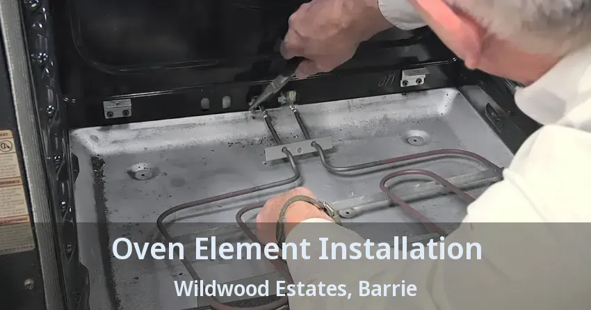 Oven Element Installation Wildwood Estates, Barrie - ON