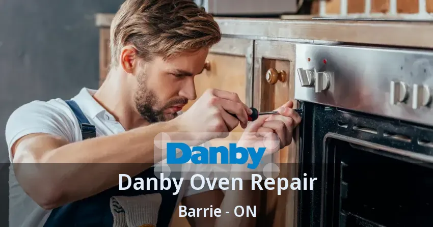 Danby Oven Repair Barrie - ON