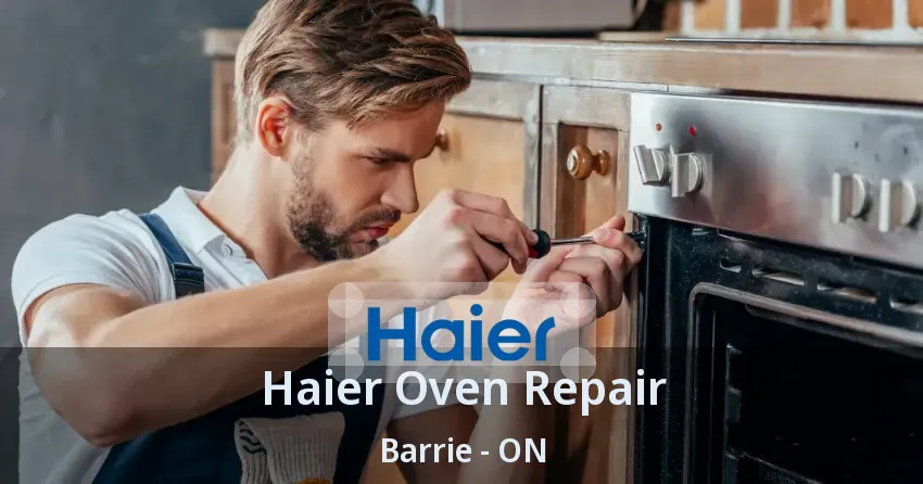 Haier Oven Repair Barrie - ON