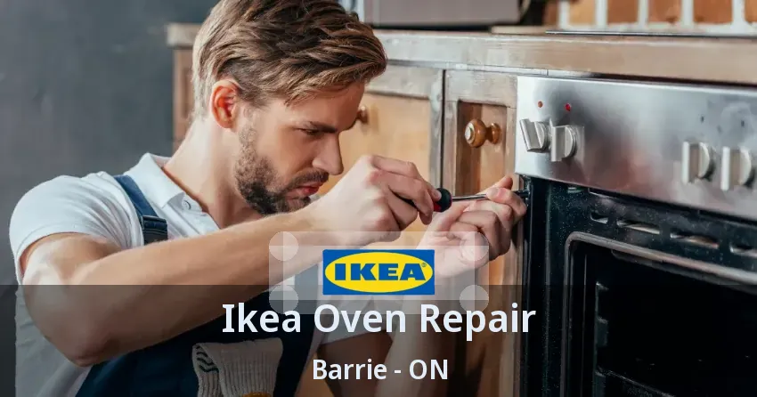 Ikea Oven Repair Barrie - ON
