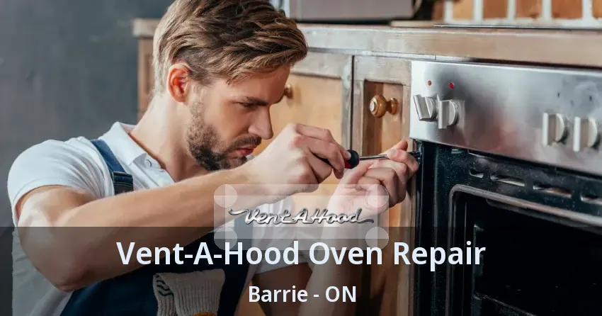 Vent-A-Hood Oven Repair Barrie - ON