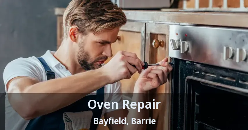 Oven Repair Bayfield, Barrie - ON