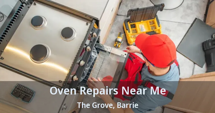 Oven Repairs Near Me The Grove, Barrie - ON