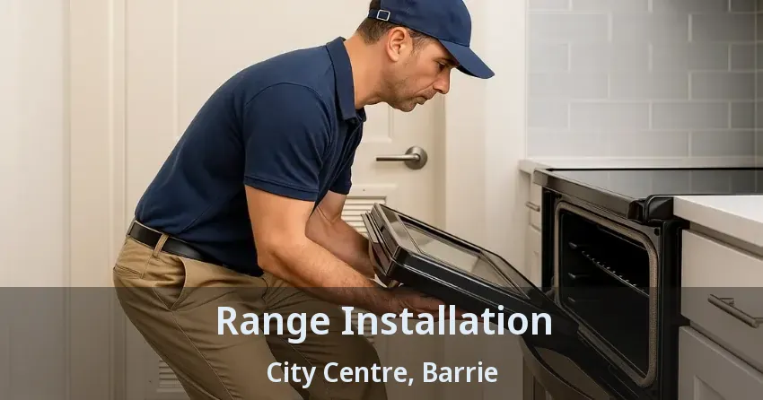 Range Installation City Centre, Barrie - ON