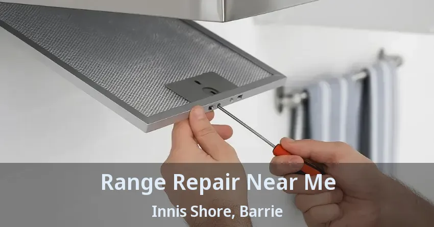 Range Repair Near Me Innis Shore, Barrie - ON