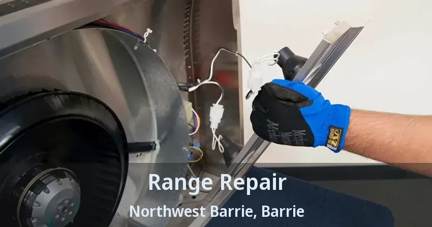 Range Repair Northwest Barrie, Barrie - ON