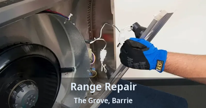 Range Repair The Grove, Barrie - ON
